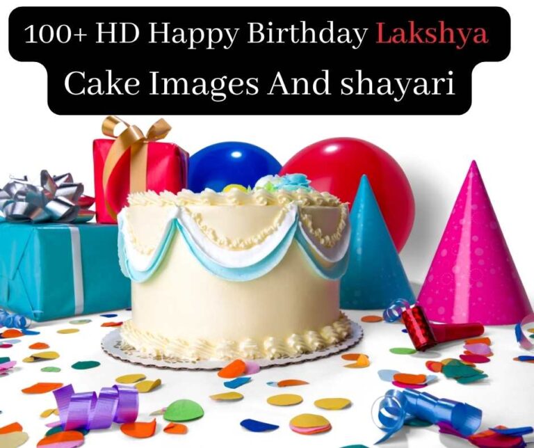 100+ HD Happy Birthday Lakshya Cake Images And Shayari