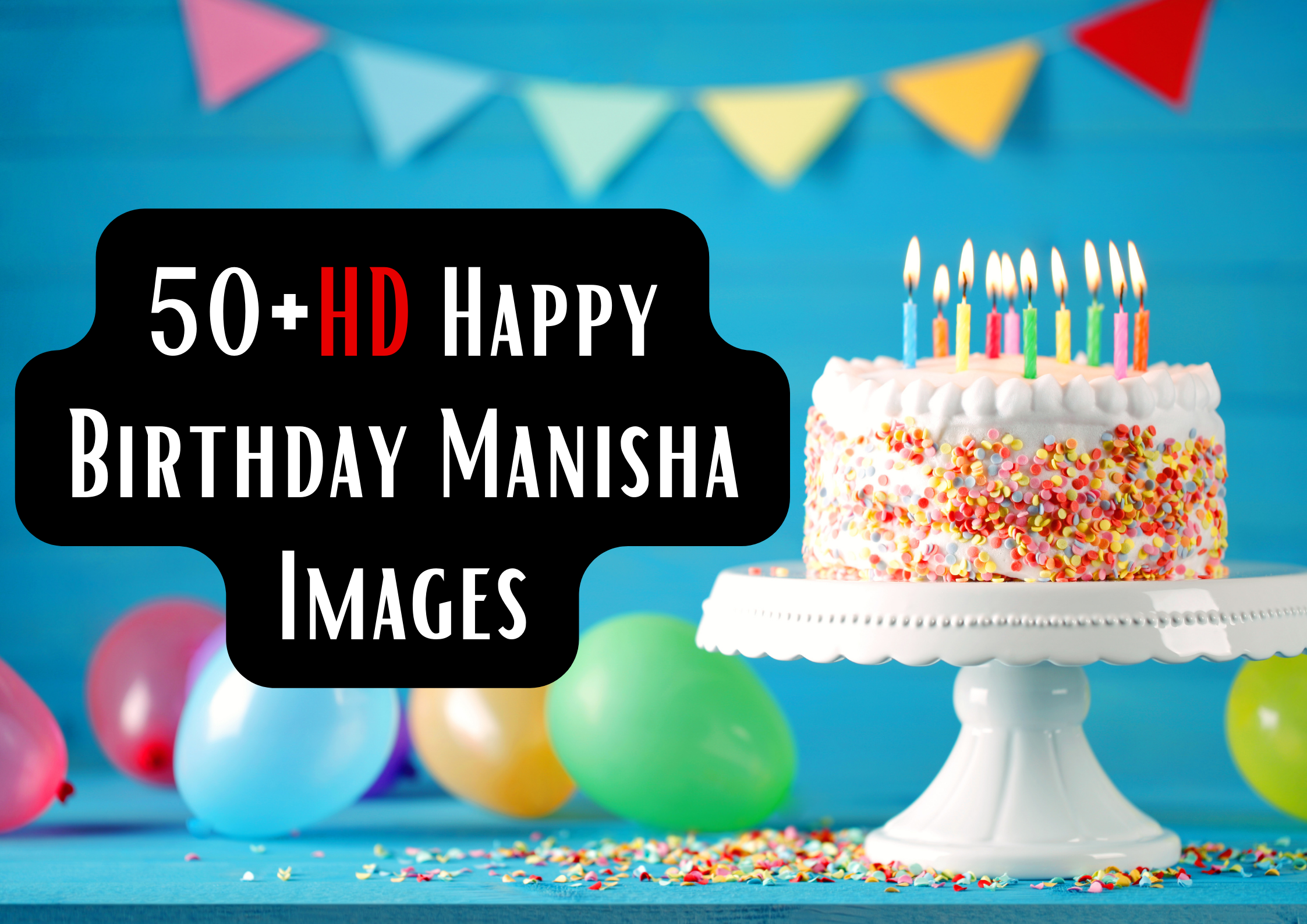 50+ HD Happy birthday Manisha Images
