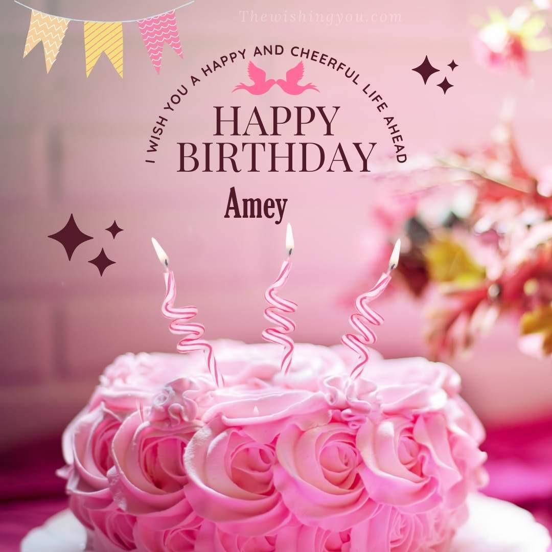Happy birthday Amey written on image Light Pink Chocolate Cake and candle Star