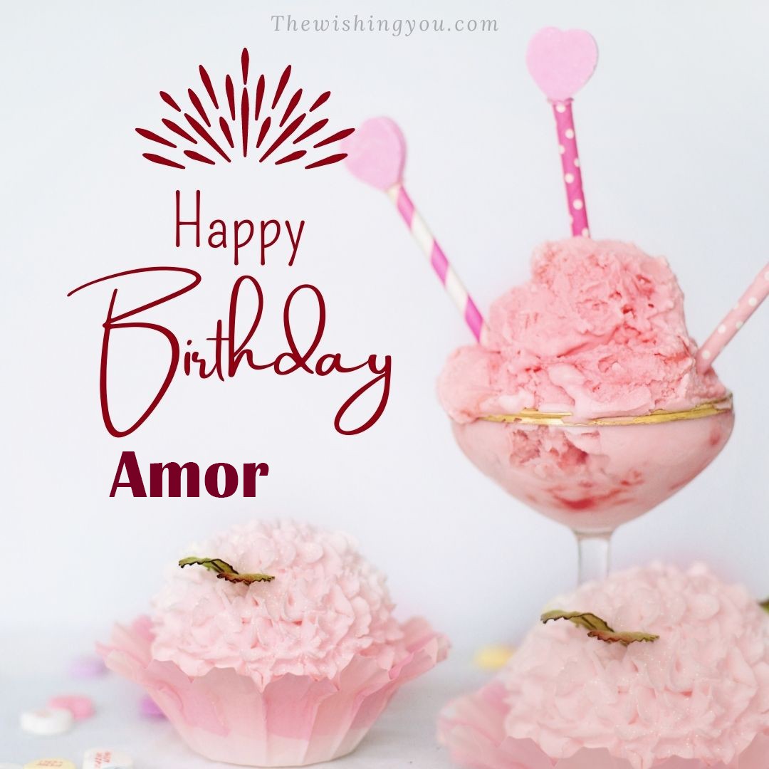 Happy birthday Amor written on image pink cup cake and Light White background