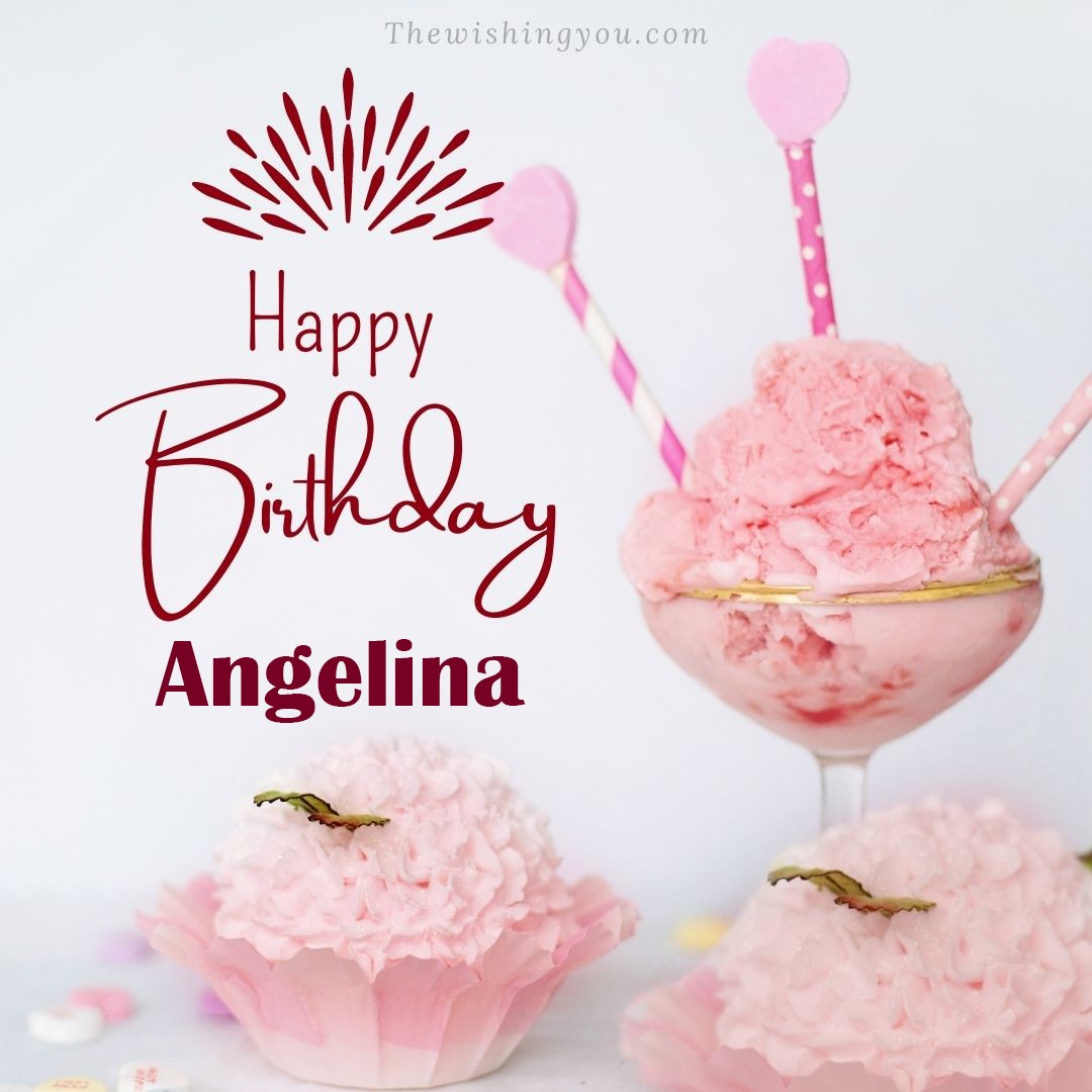 Happy birthday Angelina written on image pink cup cake and Light White background