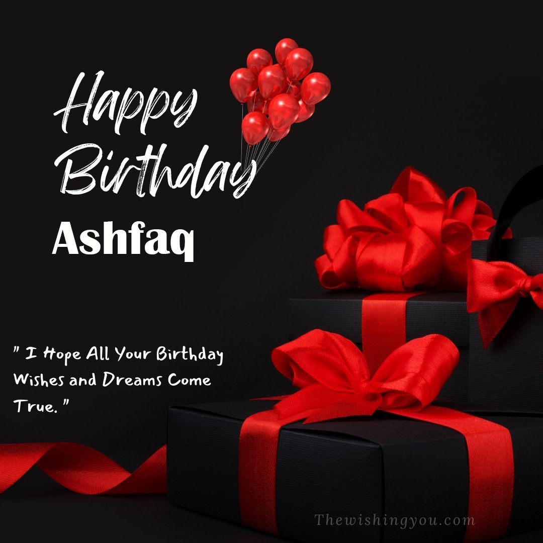 Happy birthday Ashfaq written on image red ballons and gift box with red ribbon Dark Black background