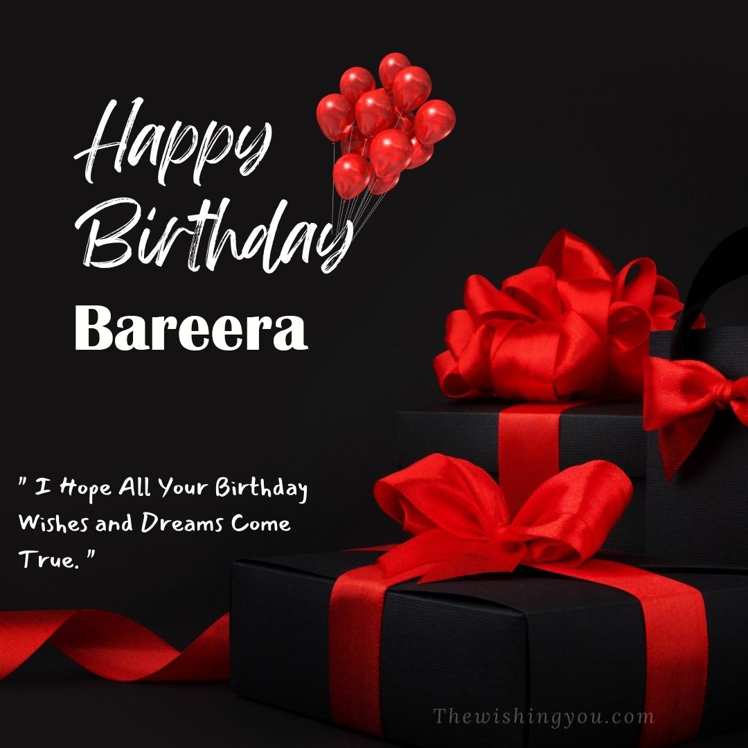 Happy birthday Bareera written on image red ballons and gift box with red ribbon Dark Black background