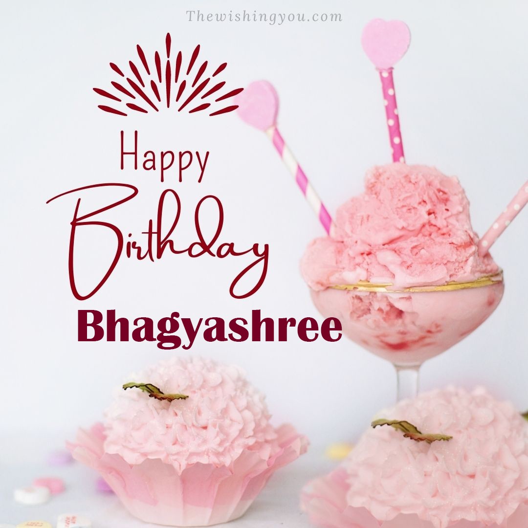 Happy birthday Bhagyashree written on image pink cup cake and Light White background