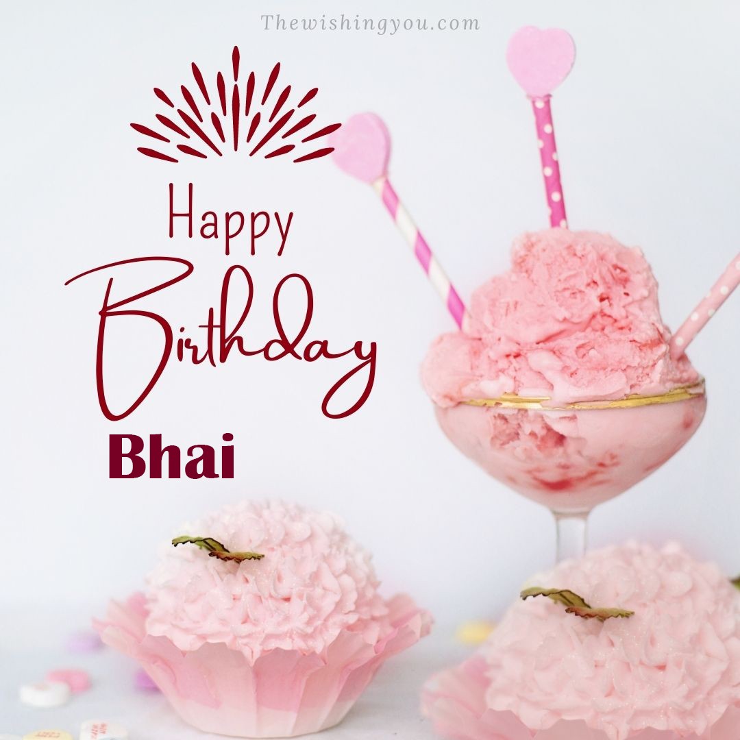 Happy birthday Bhai written on image pink cup cake and Light White background