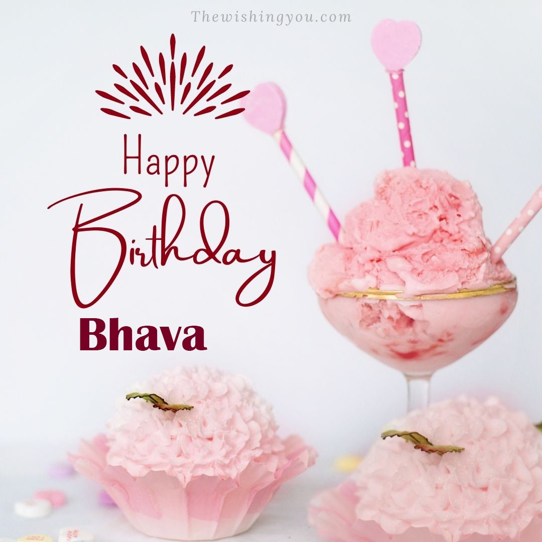 Happy birthday Bhava written on image pink cup cake and Light White background