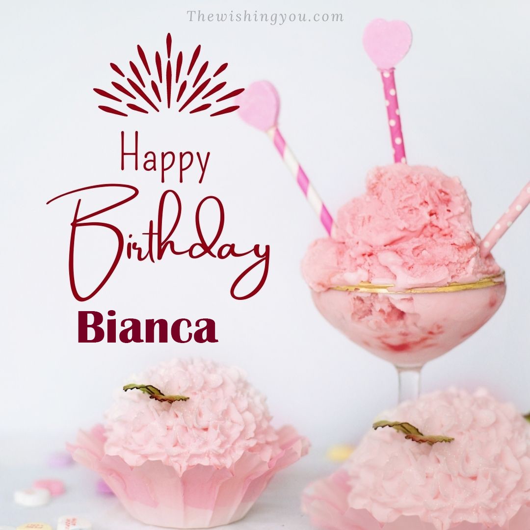 Happy birthday Bianca written on image pink cup cake and Light White background