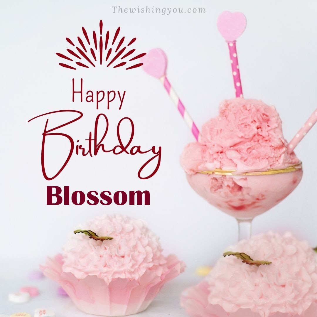 Happy birthday Blossom written on image pink cup cake and Light White background