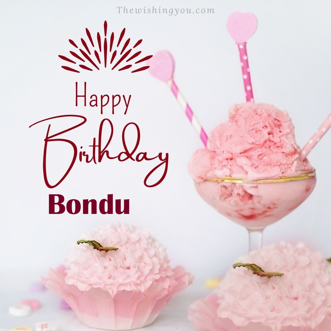 Happy birthday Bondu written on image pink cup cake and Light White background