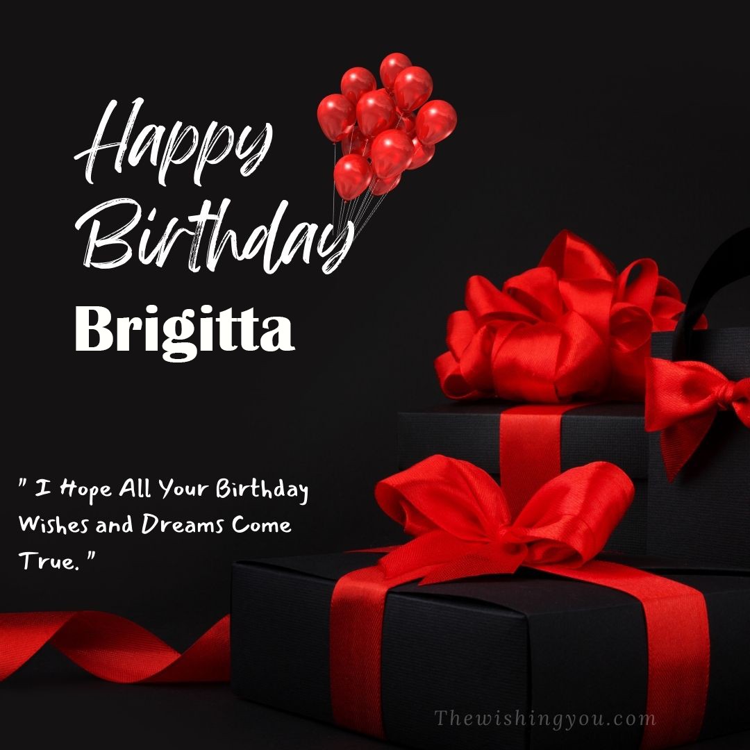 Happy birthday Brigitta written on image red ballons and gift box with red ribbon Dark Black background