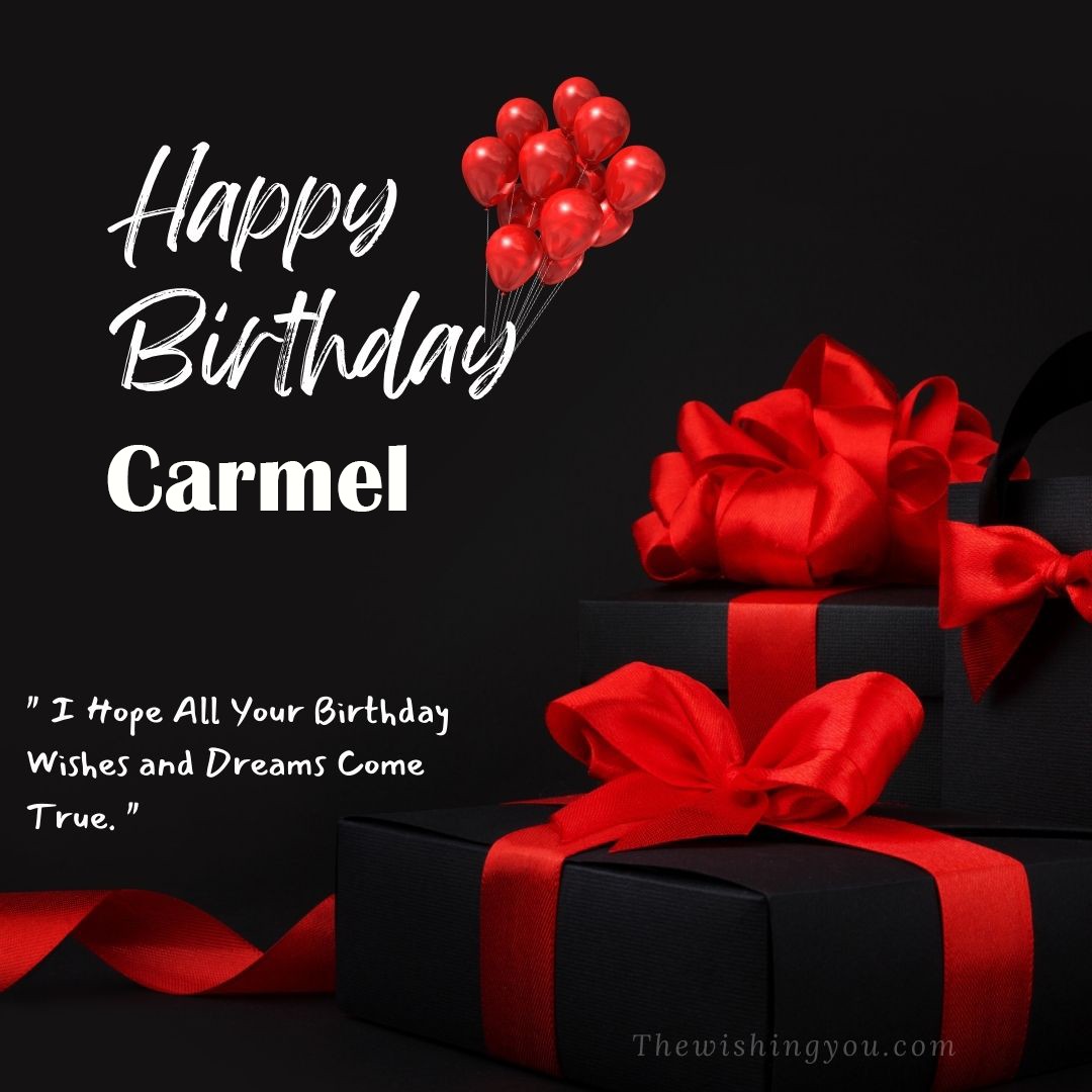 Happy birthday Carmel written on image red ballons and gift box with red ribbon Dark Black background