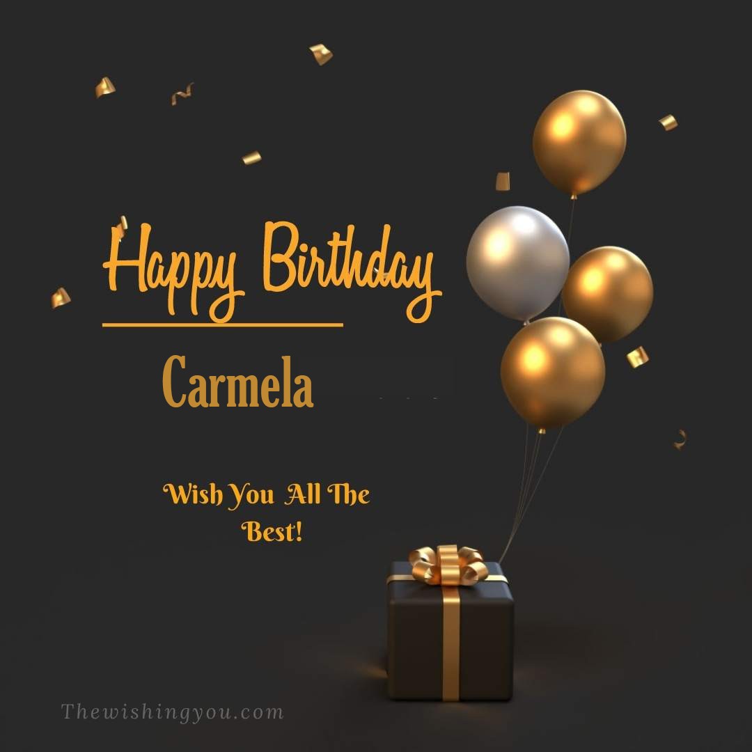Happy birthday Carmela written on image Light Yello and white Balloons with gift box Dark Background