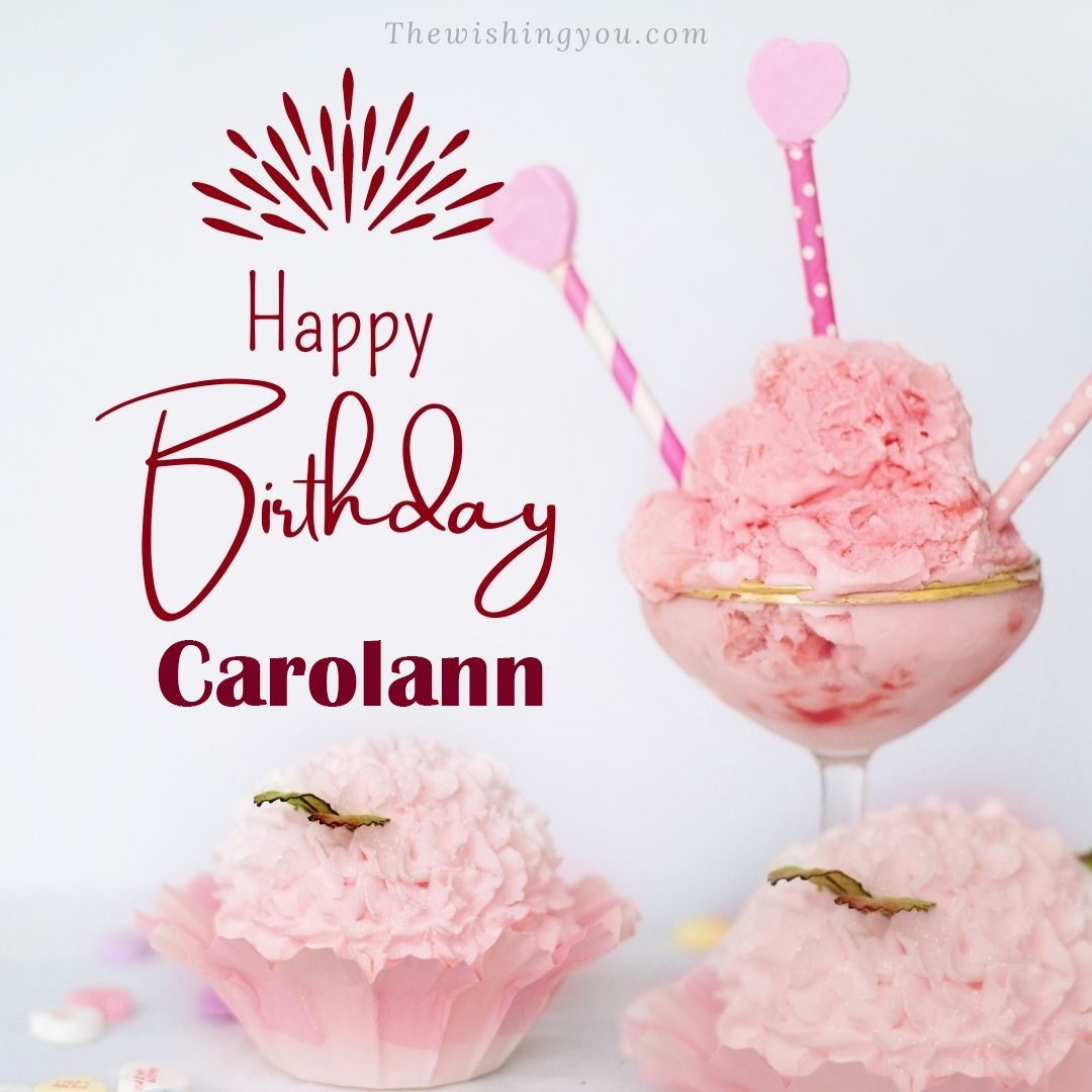 Happy birthday Carolann written on image pink cup cake and Light White background