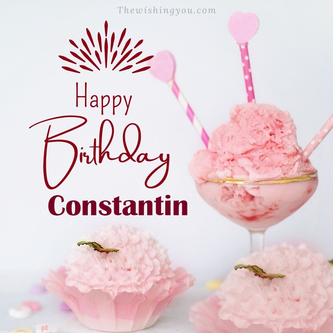 Happy birthday Constantin written on image pink cup cake and Light White background