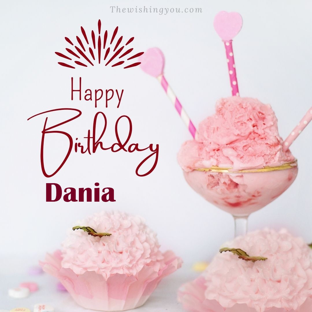 Happy birthday Dania written on image pink cup cake and Light White background