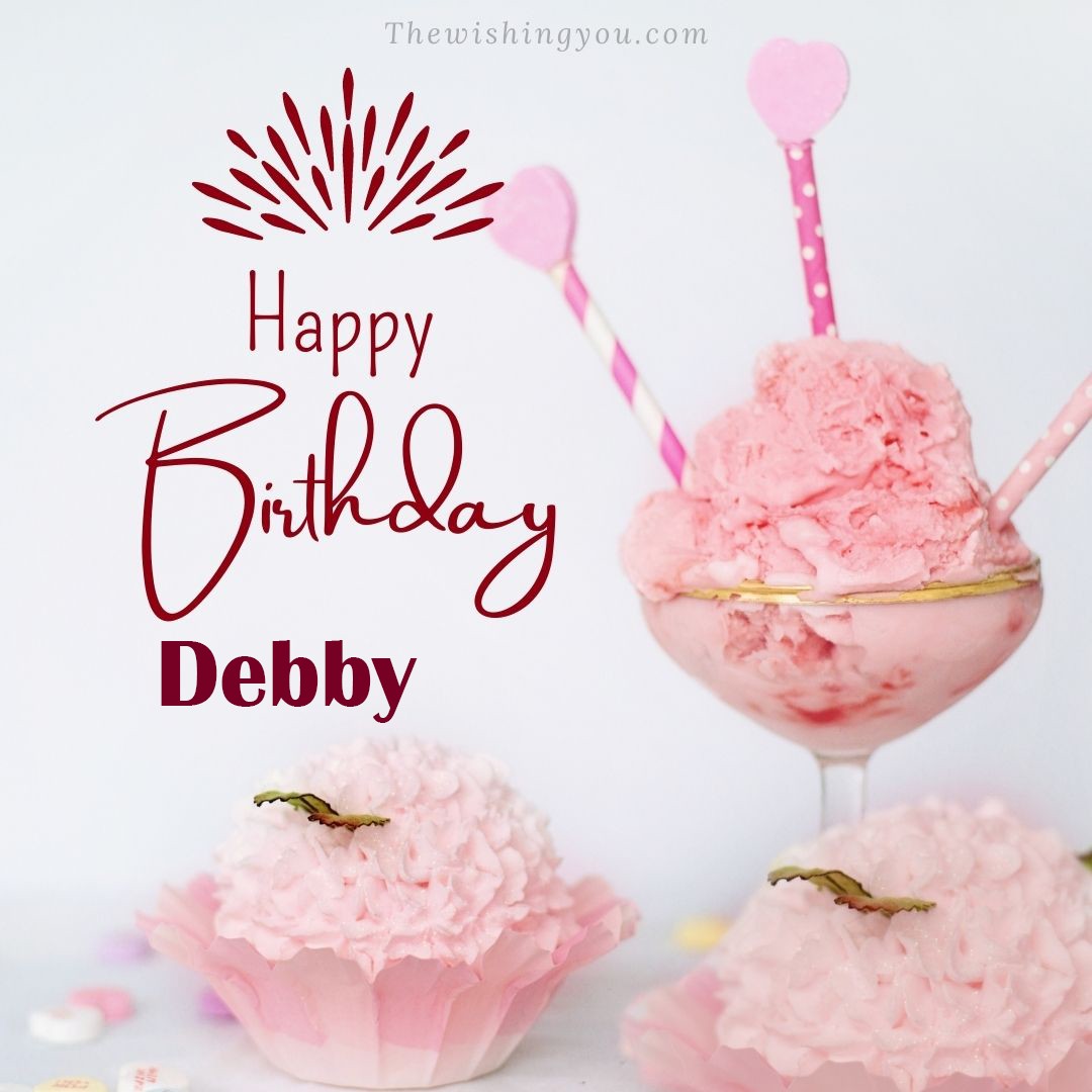 Happy birthday Debby written on image pink cup cake and Light White background