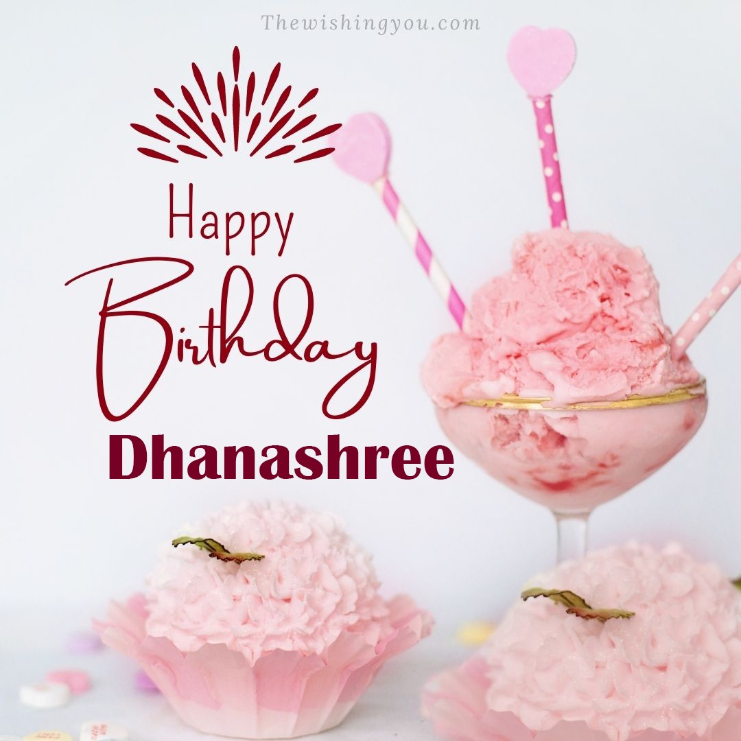 Happy birthday Dhanashree written on image pink cup cake and Light White background