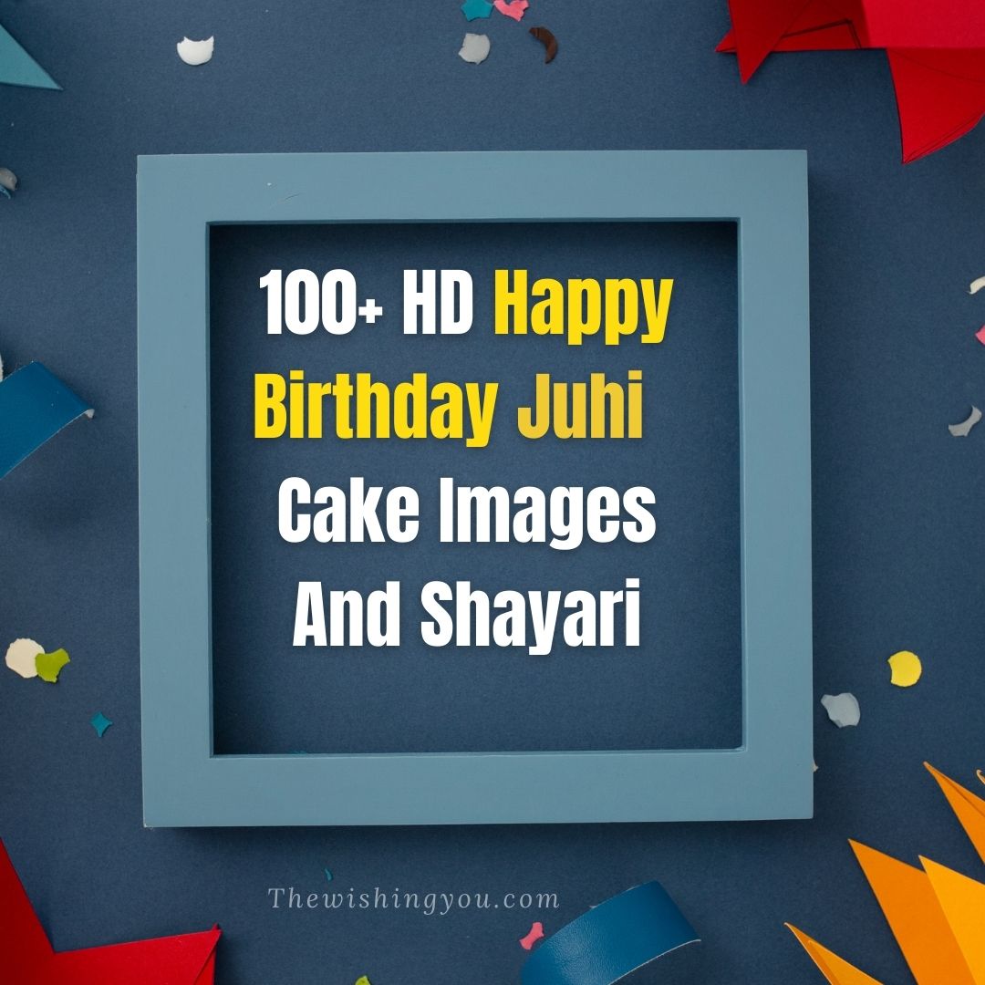 Juhi Happy Birthday Cakes Pics Gallery