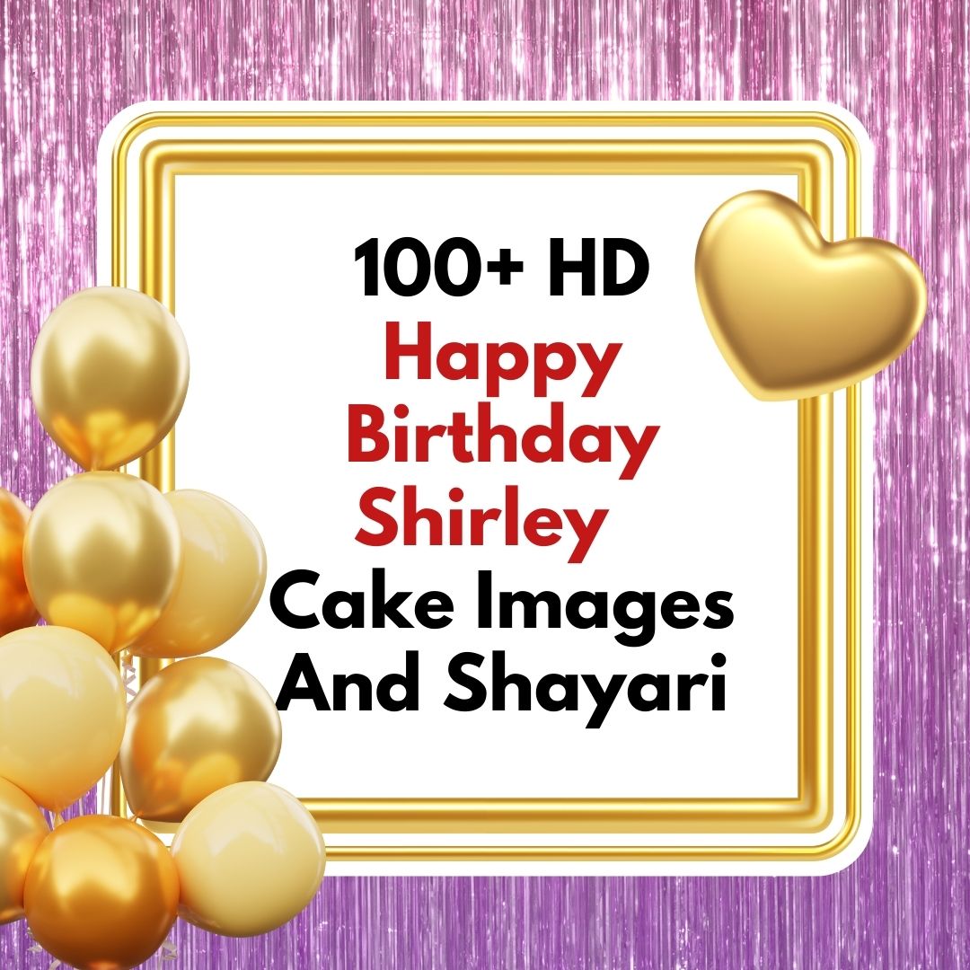 21+ Happy Birthday Shirley Images