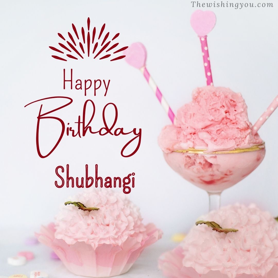 50+ Best Birthday 🎂 Images for Shubhangi Instant Download