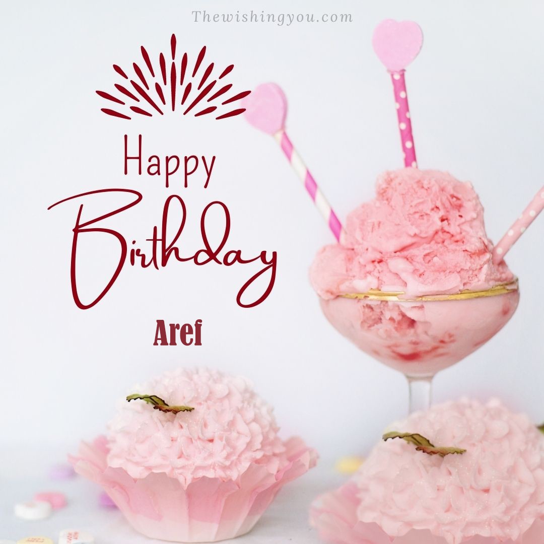 Happy Birthday Aref written on image pink cup cake and Light White background