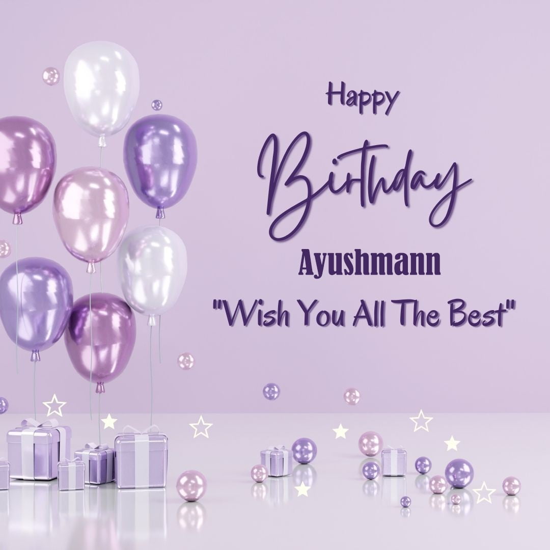 Happy Birthday Ayushmann written on imagemany purple Gift boxes with White ribon pink white and blue ballon light purple background
