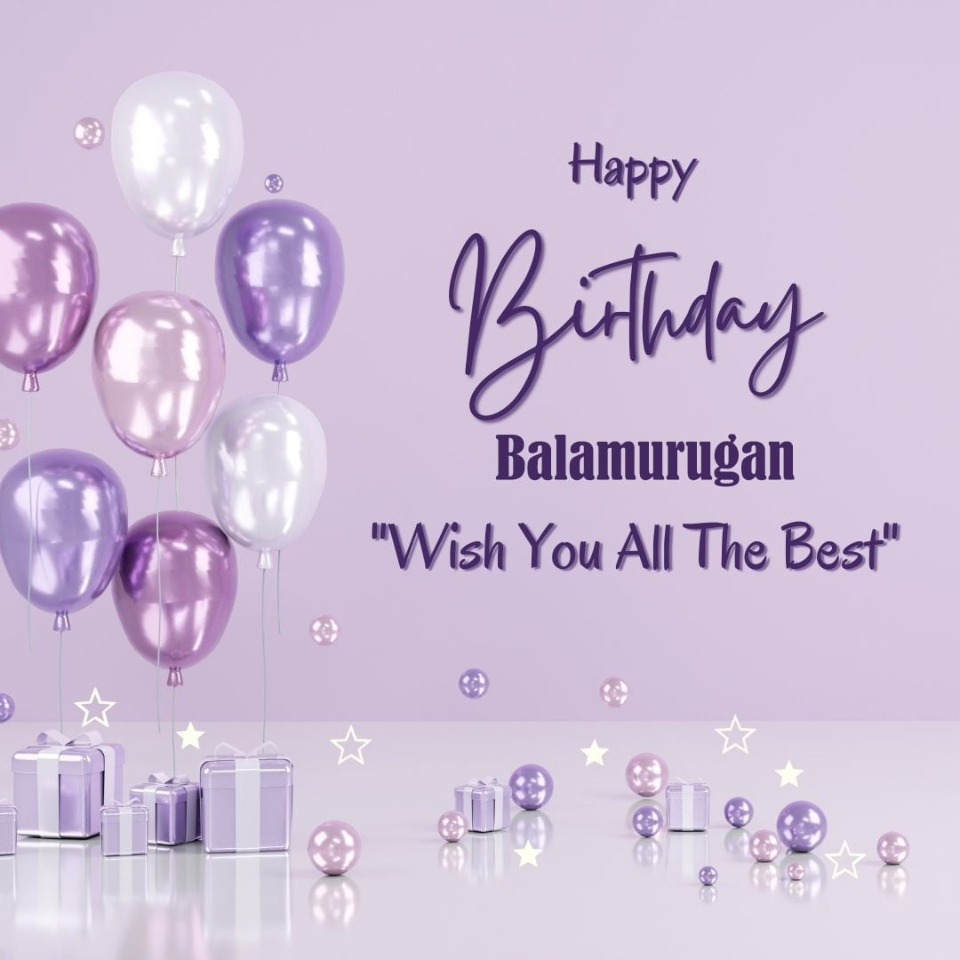 Happy Birthday Balamurugan written on imagemany purple Gift boxes with White ribon pink white and blue ballon light purple background