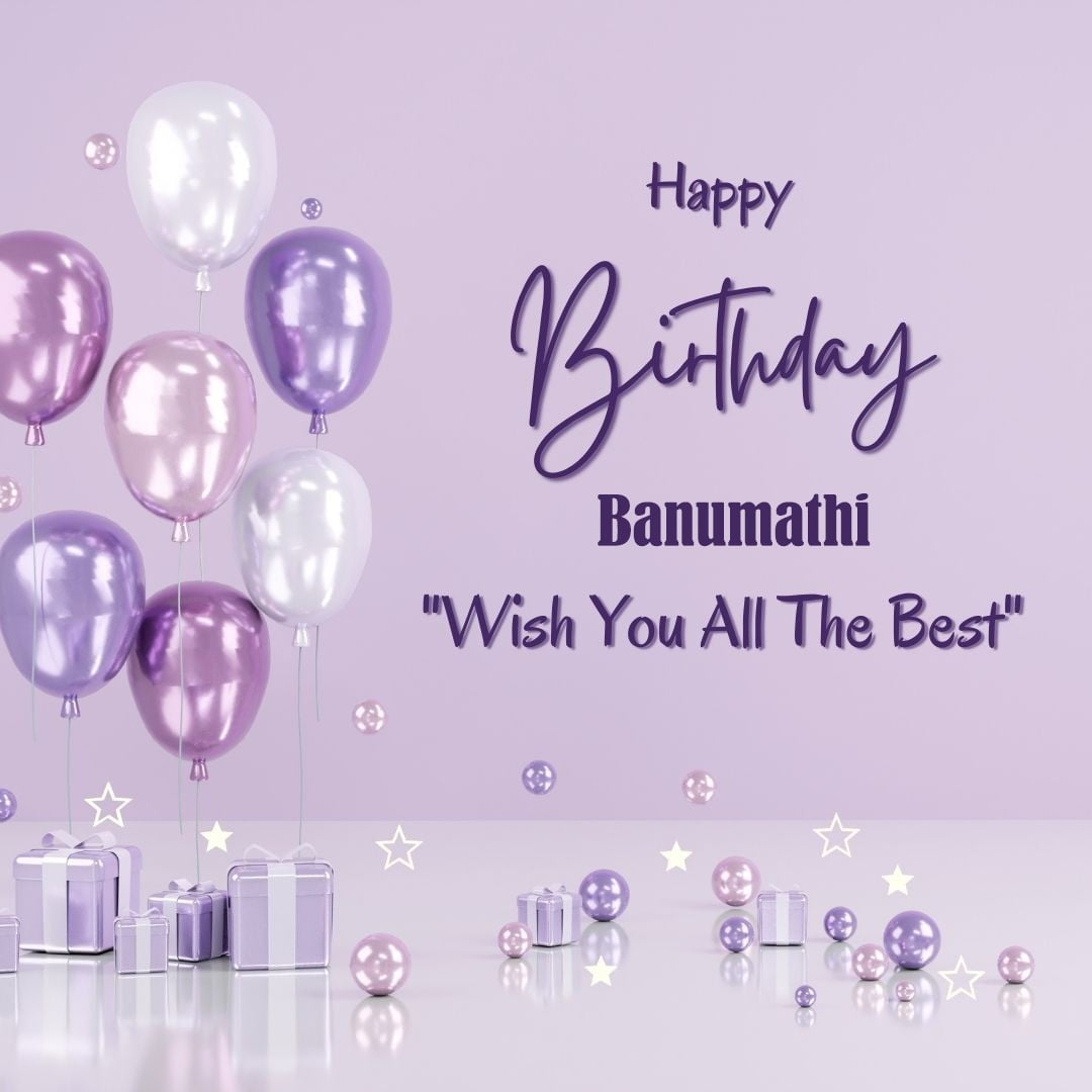 Happy Birthday Banumathi written on imagemany purple Gift boxes with White ribon pink white and blue ballon light purple background