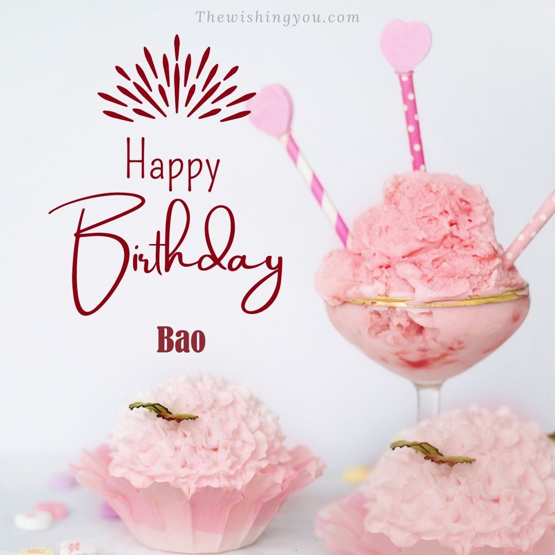 Happy Birthday Bao written on image pink cup cake and Light White background