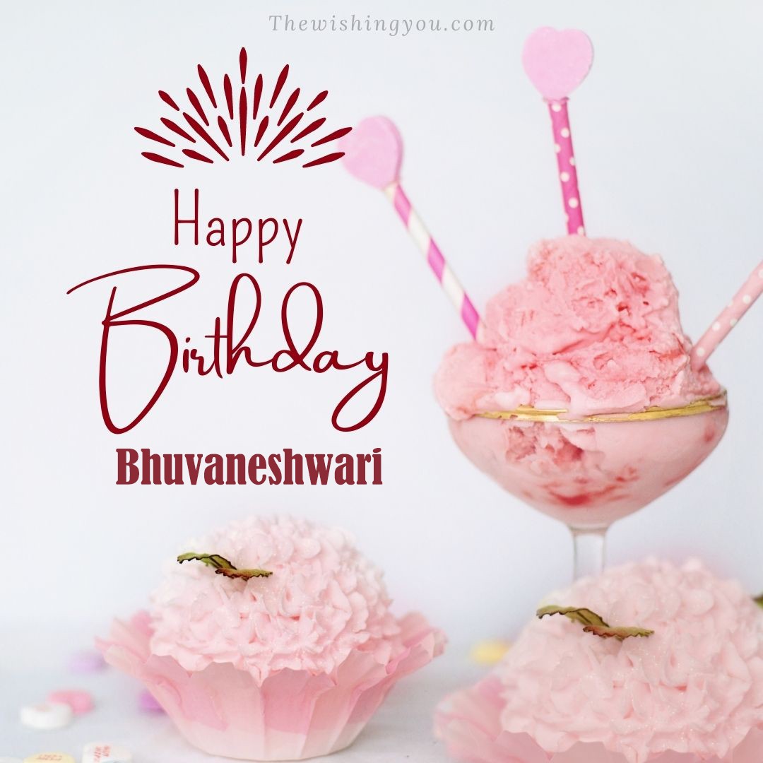 Happy Birthday Bhuvaneshwari written on image pink cup cake and Light White background