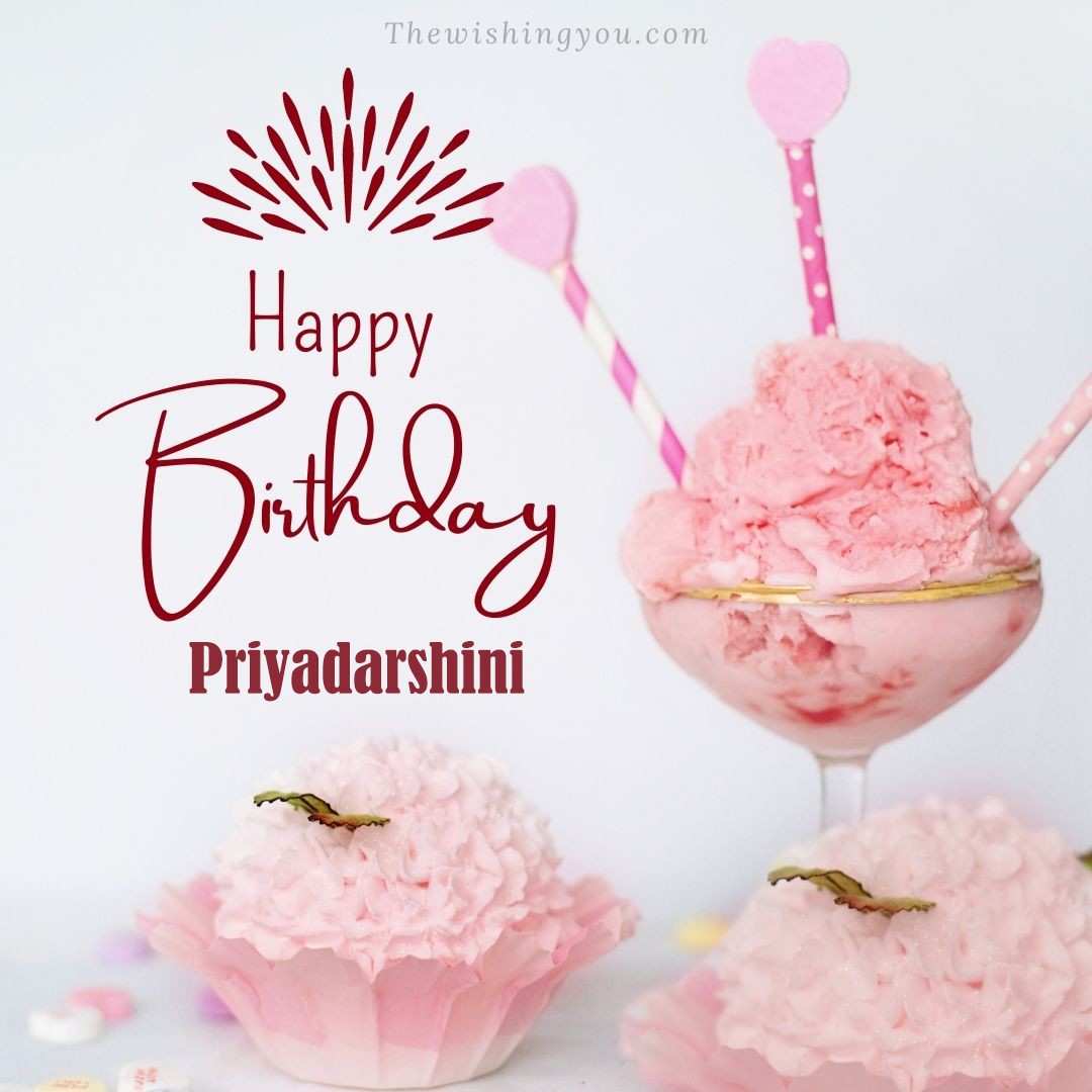 Happy Birthday Priyadarshini Cakes, Cards, Wishes