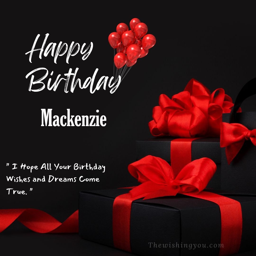 Happy birthday Mackenzie written on image red ballons and gift box with red ribbon Dark Black background