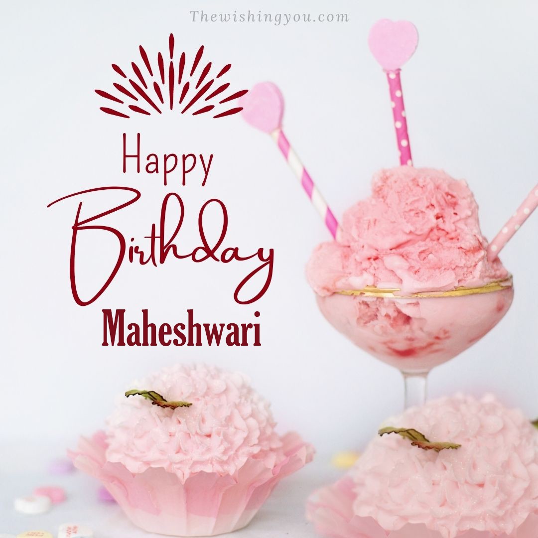 Happy birthday Maheshwari written on image pink cup cake and Light White background