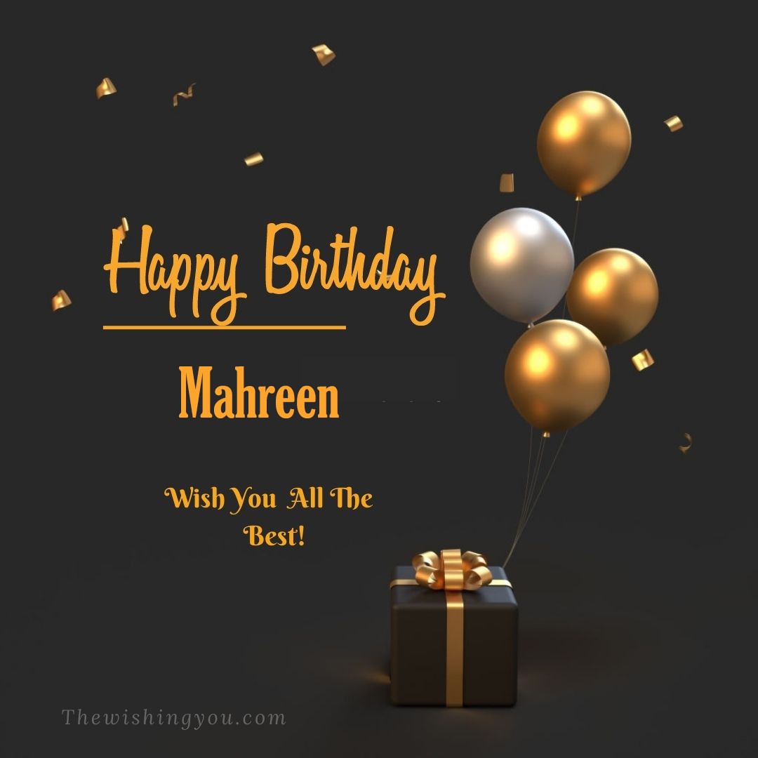 Happy birthday Mahreen written on image Light Yello and white Balloons with gift box Dark Background