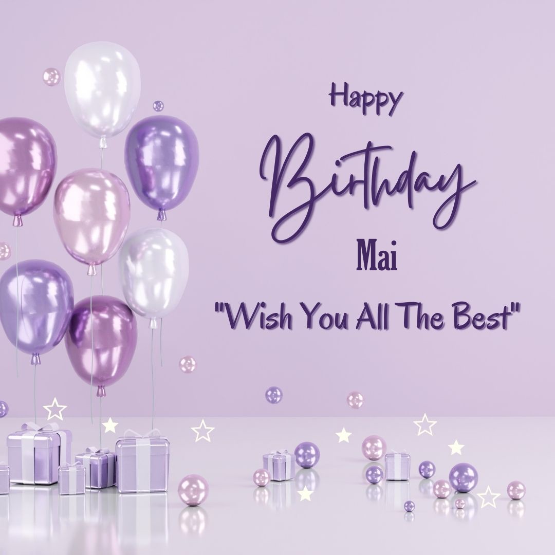 happy belated birthday Mai Images