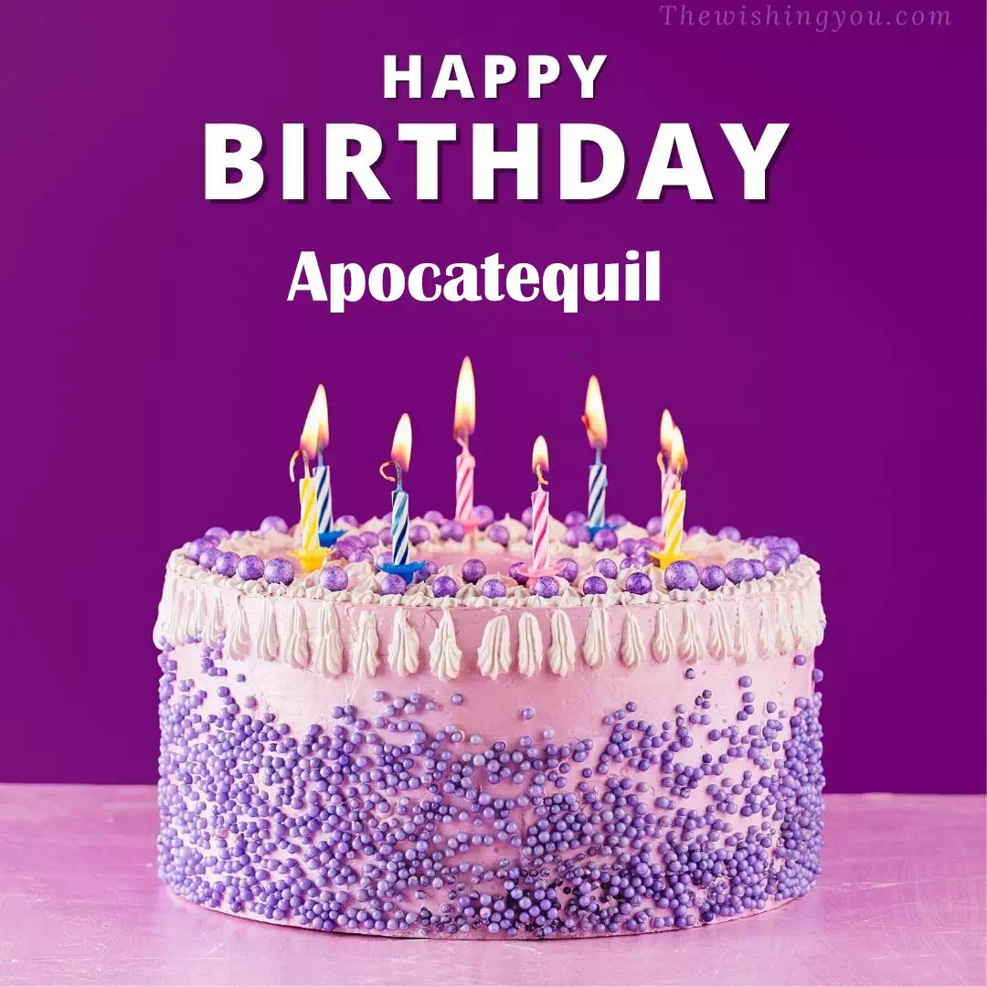 Happy Birthday Apocatequil written on image