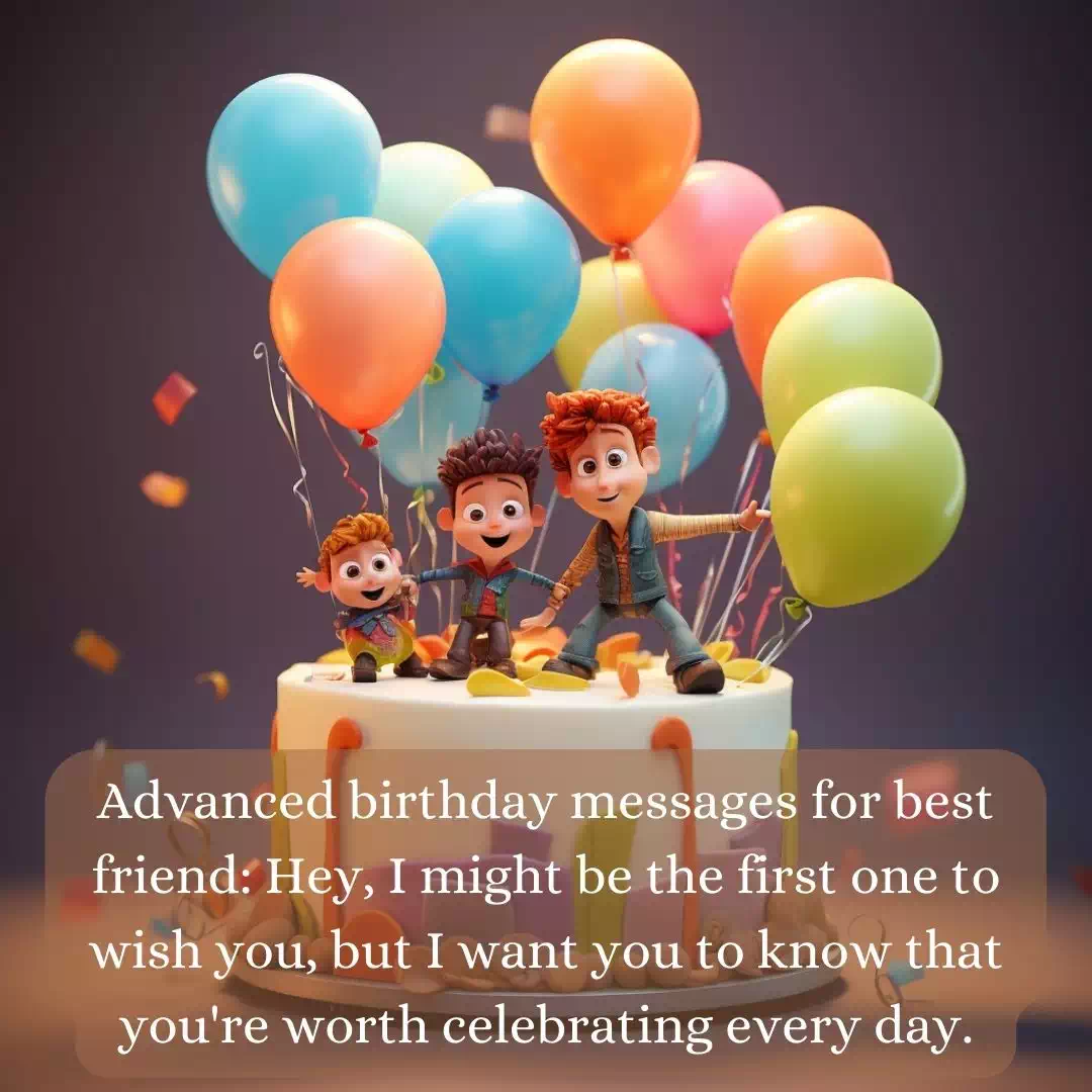 Advance Birthday Wishes For Best Friend Paragraph