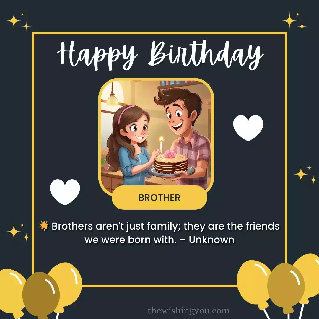 Unique Birthday Wishes For Brother 12